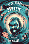 Le Chemin du Paradis - Une histoire de Francis Ford Coppola - Livre