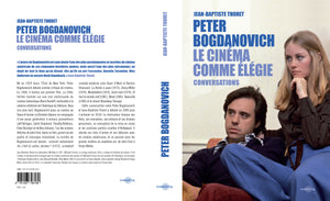 Peter Bogdanovich Le Cinéma comme élégie de Jean-Baptiste Thoret - Livre