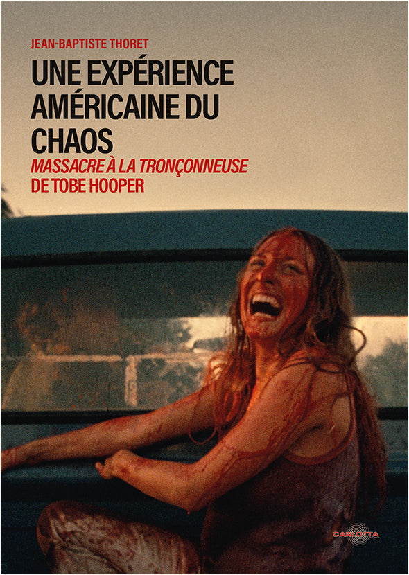 Une expérience américaine du chaos : Massacre à la tronçonneuse de Tobe Hooper - Livre