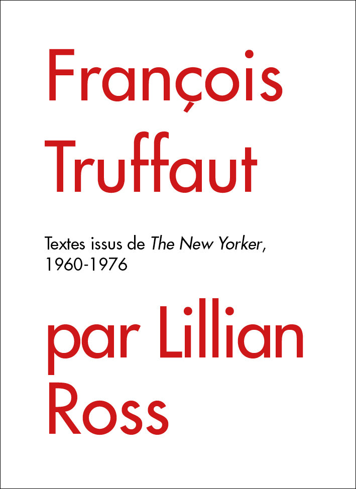 François Truffaut par Lillian Ross - Livre - Carlotta Films - La Boutique