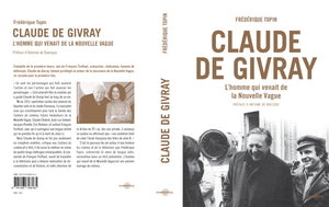Claude de Givray, l'homme qui venait de la Nouvelle vague de Frédérique Topin - Livre