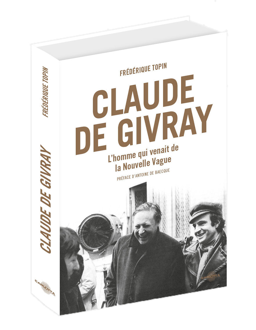 Claude de Givray, the man who came from the New Wave by Frédérique Topin