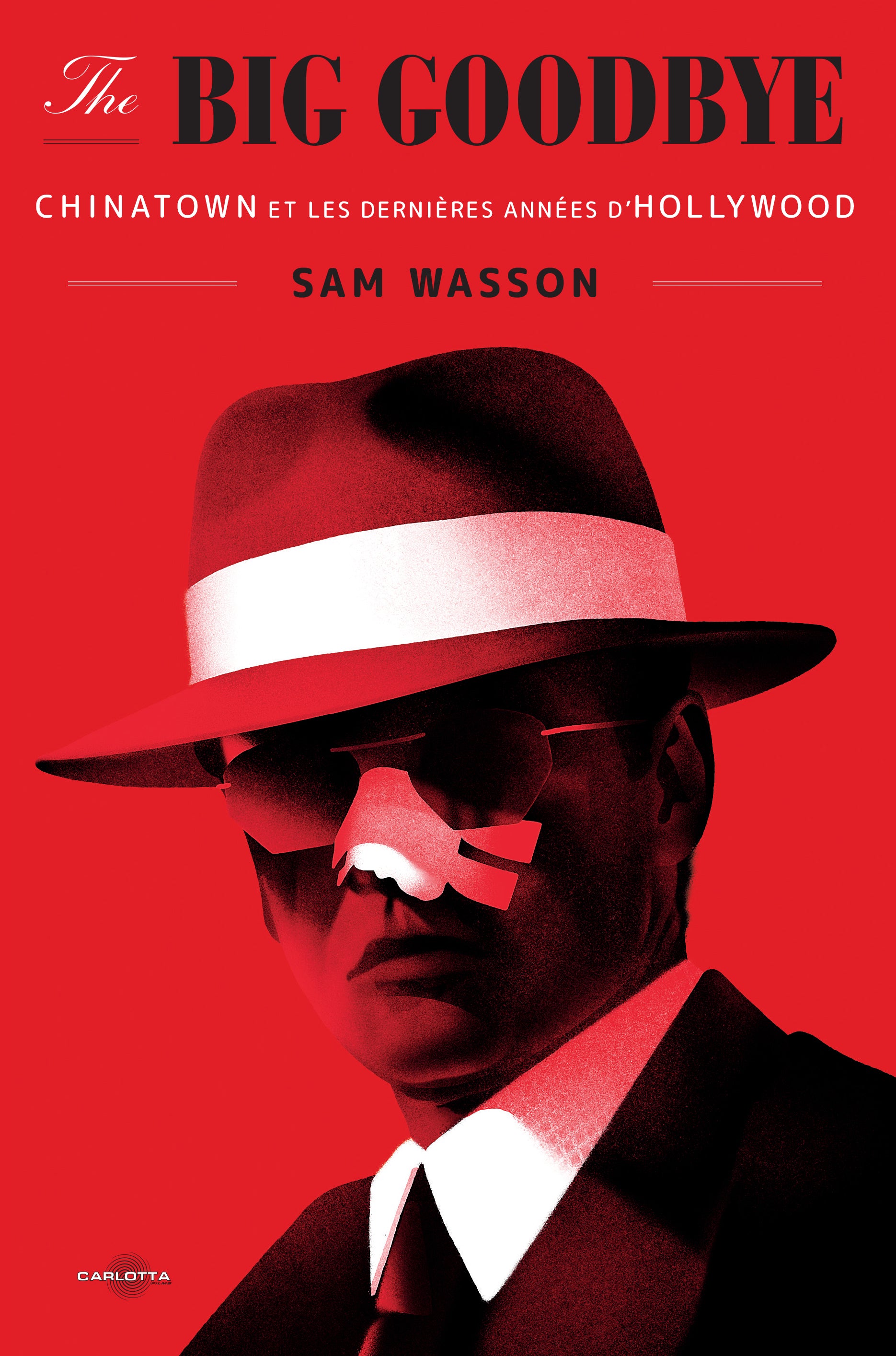 The Big Goodbye de Sam Wasson - Livre